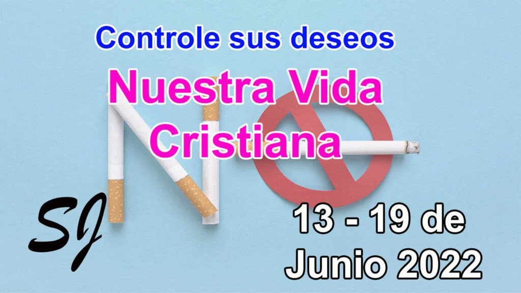 Nuestra Vida Cristiana semana del 13 al 19 de Junio 2022
