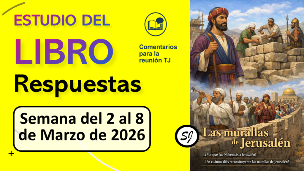 ESTUDIO DEL LIBRO de esta semana del 2 al 8 de Marzo de 2026 (respuestas cortas y prácticos)